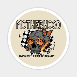 Motherhood On The Edge Of Insanity Magnet